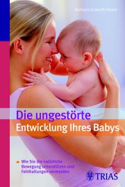 Buchcover Die ungest&ouml;rte Entwicklung Ihres Babys
